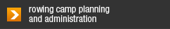 Rowing Camp Planning and Administration